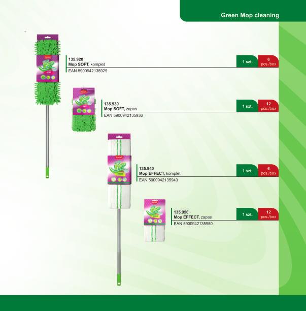 Green Mop cleaning 6 1 szt. 135.920 Mop SOFT komplet 5 900942 135929 > 12 1 szt. 135.930 Mop SOFT zapas 5 900942 135936 > 6 1 szt.