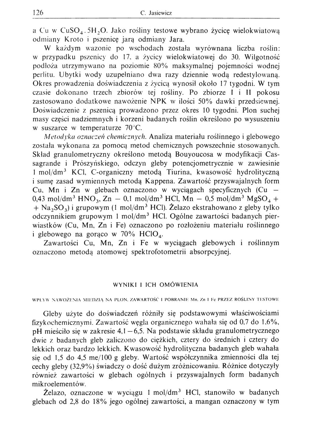 126 С. Jasiewicz a Cu w C us04.5 H 20. Jako rośliny testowe wybrano życicę wielokwiatową odmiany K roto i pszenicę jarą odmiany Jara.