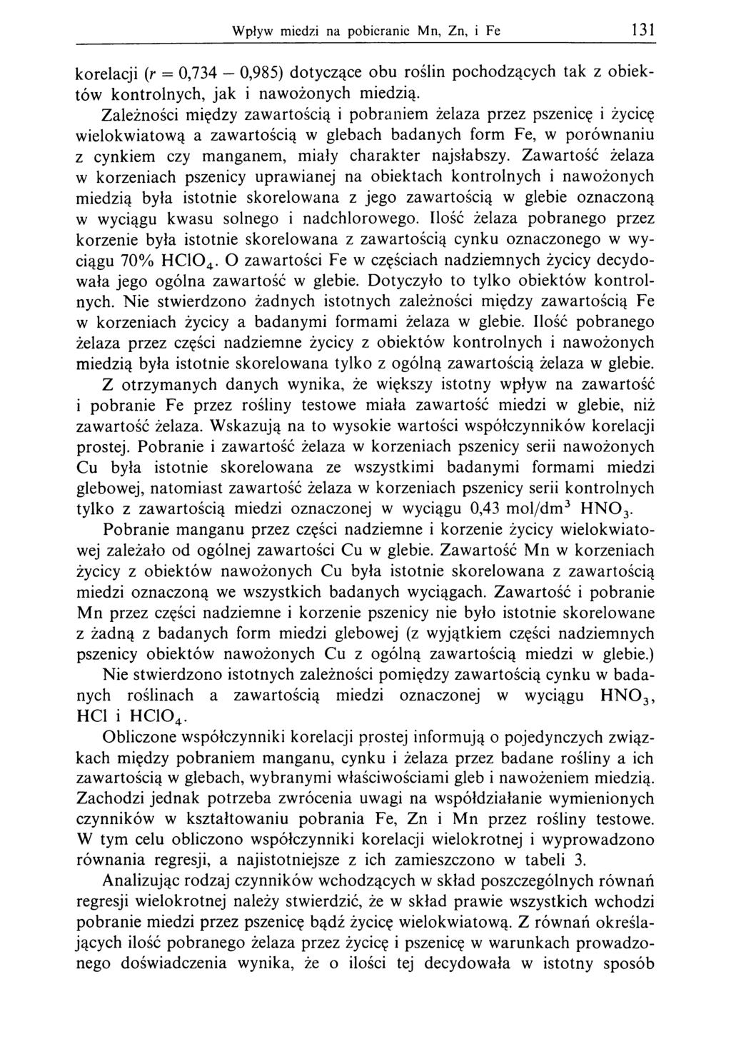 Wptyw miedzi na pobieranie M n, Zn, i Fe 131 korelacji (r = 0,734-0,985) dotyczące obu roślin pochodzących tak z obiektów kontrolnych, jak i nawożonych miedzią.