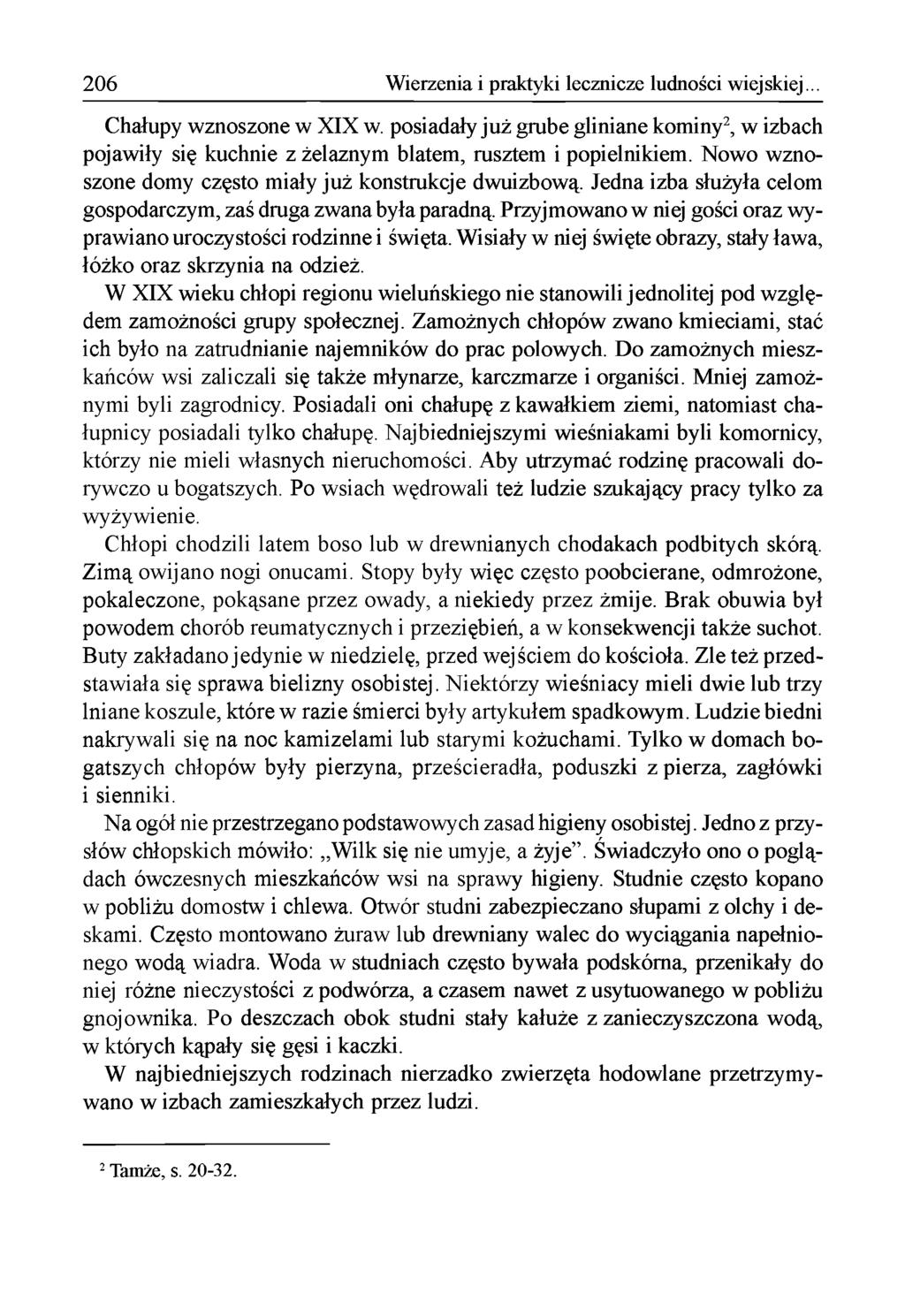206 Wierzenia i praktyki lecznicze ludności wiejskiej... Chałupy w znoszone w X IX w. posiadały ju ż grube gliniane kom iny2, w izbach pojaw iły się kuchnie z żelaznym blatem, rusztem i popielnikiem.