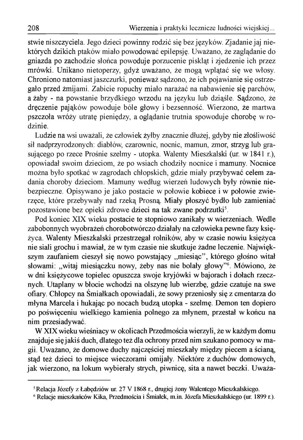 208 Wierzenia i praktyki lecznicze ludności wiejskiej... stwie niszczyciela. Jego dzieci powinny rodzić się bez języków. Zjadanie jaj niektórych dzikich ptaków m iało pow odow ać epilepsję.