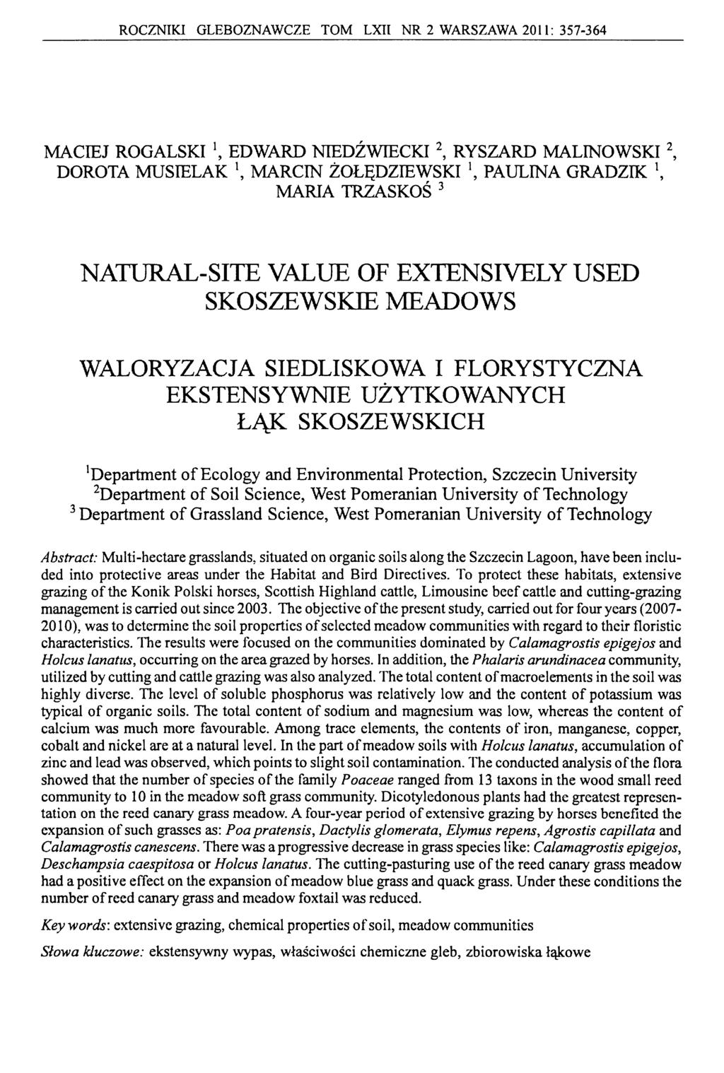ROCZNIKI GLEBOZNAWCZE TOM LXII NR 2 WARSZAWA 2011: 357-364 MACIEJ ROGALSKI EDWARD NIEDŹWIECKI 2, RYSZARD MALINOWSKI 2, DOROTA MUSIELAK MARCIN ŻOLĘDZIEWSKI PAULINA GRADZIK *, MARIA TRZASKOŚ 3