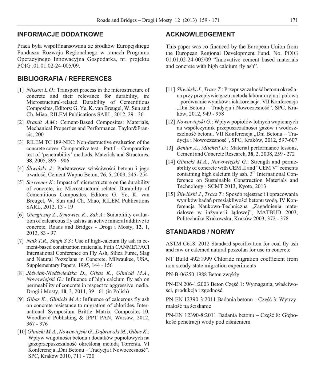 Roads and Bridges - Drogi i Mosty 12 (2013) 159-171 171 INFORMACJE DODATKOWE Praca była współfinansowana ze środków Europejskiego Funduszu Rozwoju Regionalnego w ramach Programu Operacyjnego