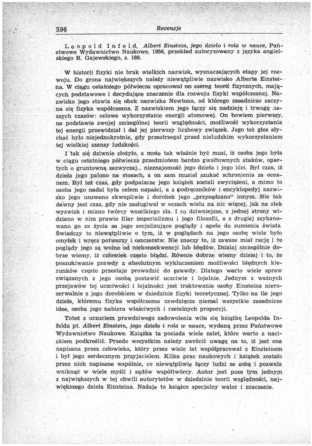 596 L e o p o l d I n f e 1 d, Albert Einstein, jego dzieło i rola w nauce, Państwowe Wydawnictwo Naukowe, 1956, przekład autoryzowany z języka angielskiego SR. Gajewskiego, s. 188.