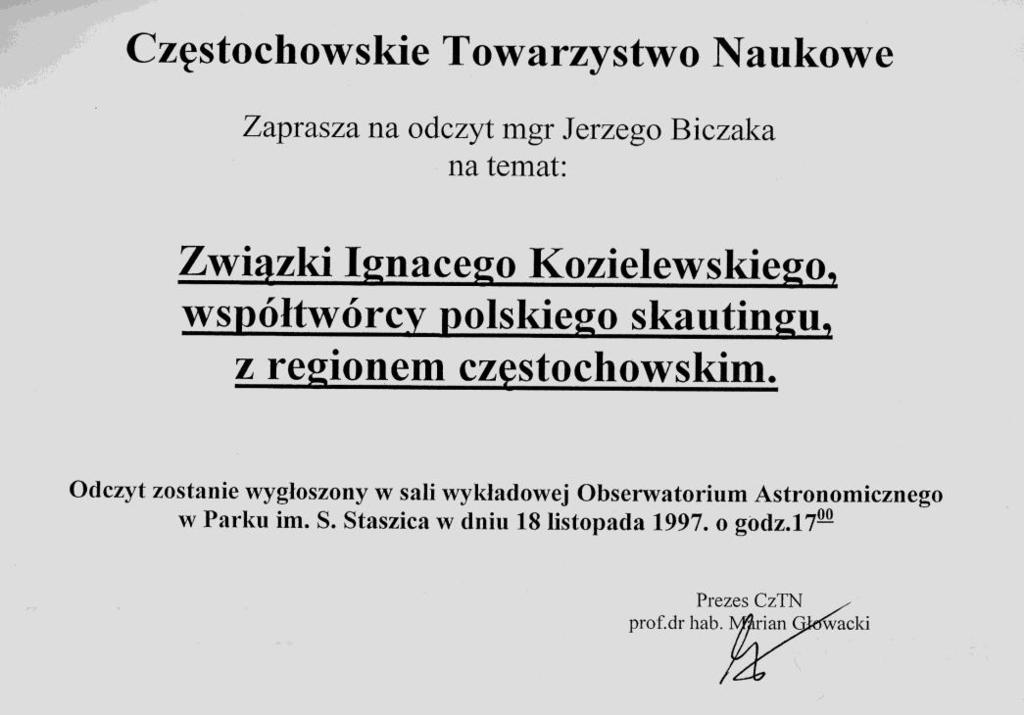 W roku 1997 w Częstochowie Towarzystwie Naukowym odbył się odczyt przybliżający postać tego ciekawego człowieka.
