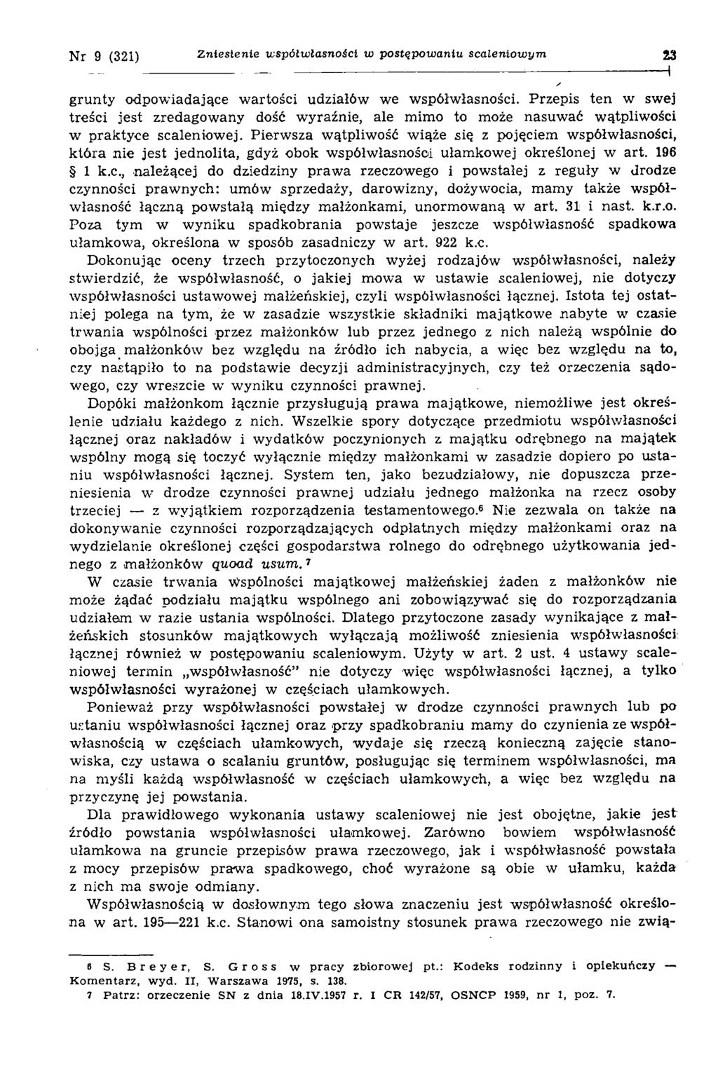 Nr 9 (321) Z niesienie w spółw łasności w postępow aniu scaleniow ym 23 grunty odpowiadające wartości udziałów we współwłasności.