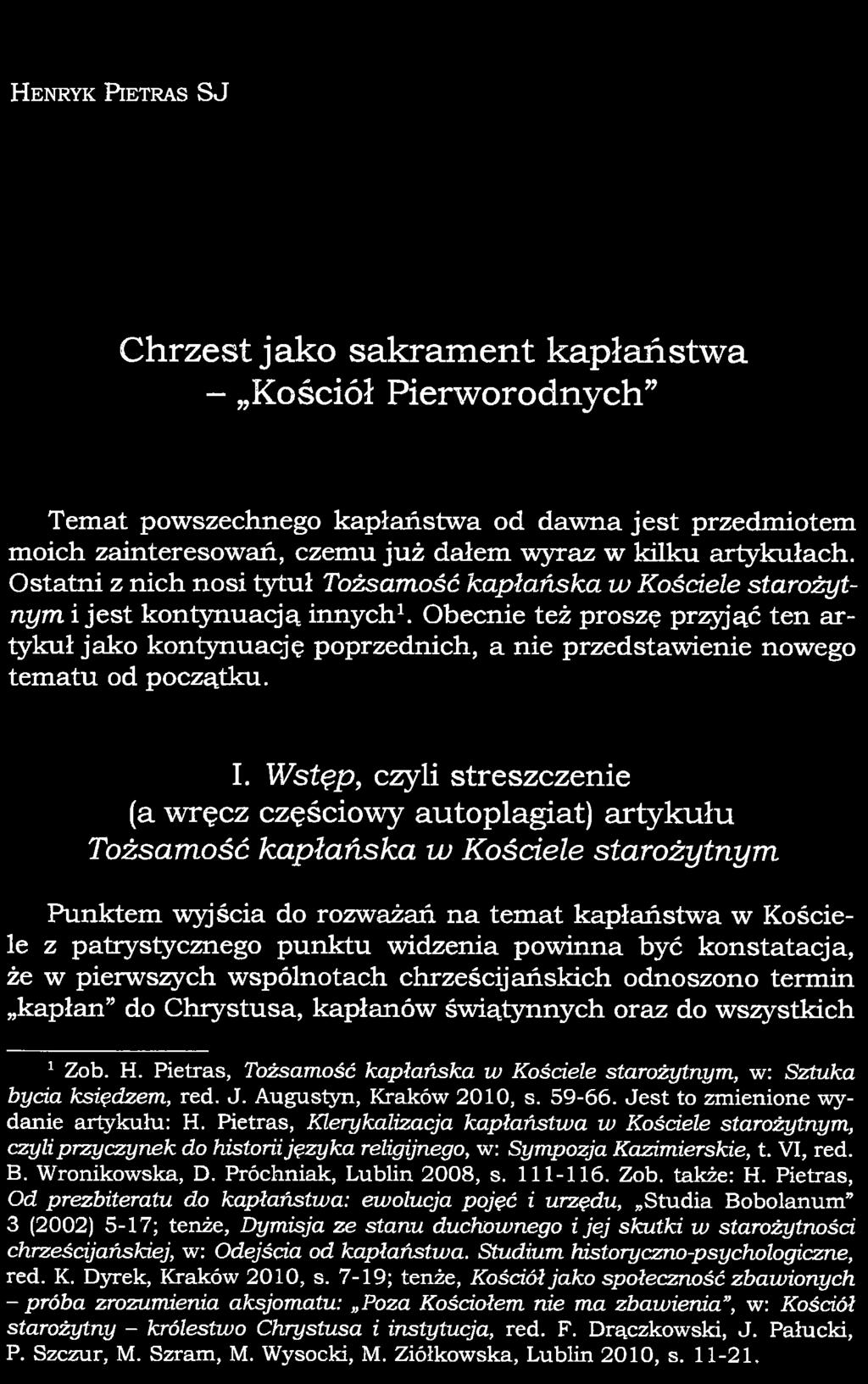 Chrzest jako sakrament kapłaństwa - Kościół Pierworodnych Temat powszechnego kapłaństwa od dawna jest przedmiotem moich zainteresowań, czemu już dałem wyraz w kilku artykułach.
