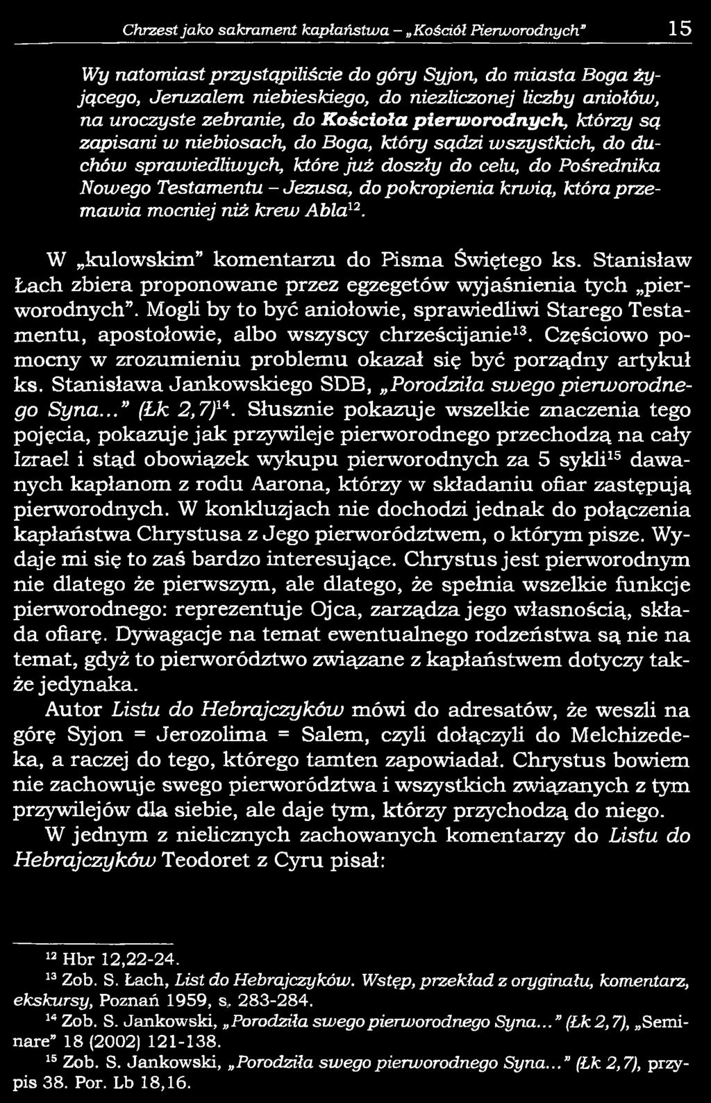 Abla12. W kulowskim komentarzu do Pisma Świętego ks. Stanisław Łach zbiera proponowane przez egzegetów wyjaśnienia tych pierworodnych.