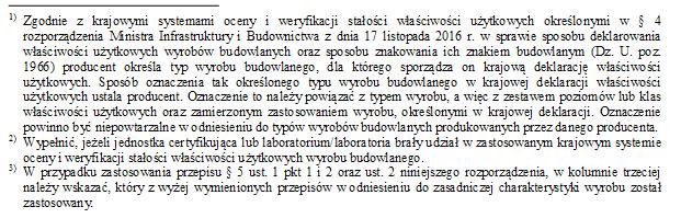 Wzór krajowej deklaracji właściwości użytkowych -cd Deklaracja właściwości użytkowych (przy oznakowaniu CE) Deklaracja Właściwości Użytkowych (DWU) powinna zawierać: Numer nadany przez wydającego