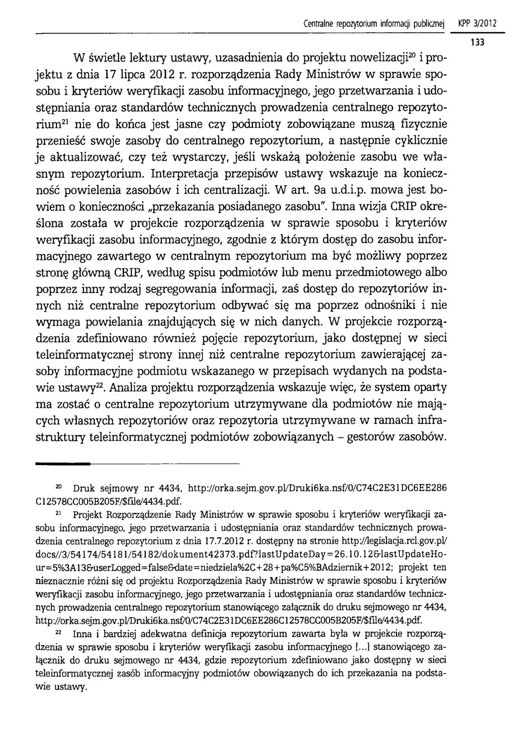 Centralne repozytorium informacji publicznej KPP 3/2012 W świetle lektury ustawy, uzasadnienia do projektu nowelizacji20 i projektu z dnia 17 lipca 2012 r.