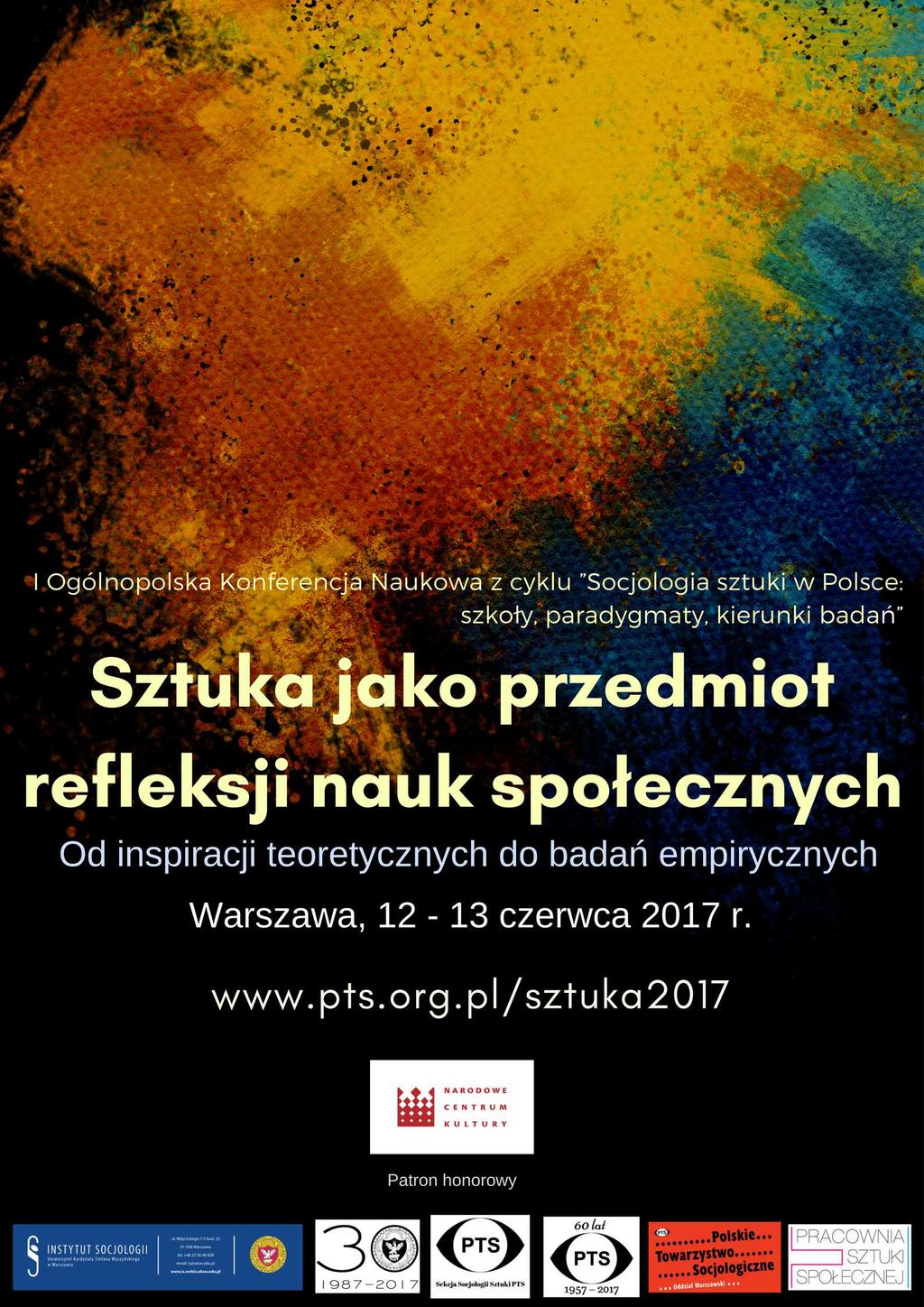 Sztuka jako przedmiot releksji nauk społecznych od inspiracji teoretycznych do badań empirycznych I Ogo lnopolska Konferencja Naukowa z cyklu Socjologia sztuki w Polsce: szkoły, paradygmaty, kierunki