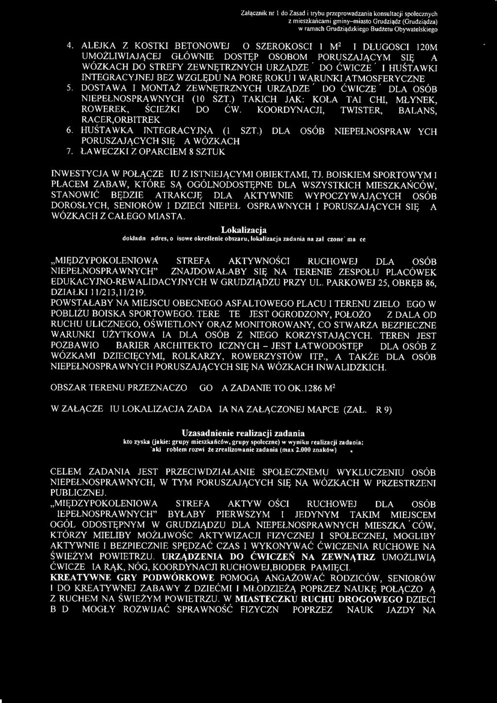 ROKU 1 WARUNK ATMOSFERYCZNE 5. DOSTAWA MONTAŻ ZEWNĘTRZNYCH URZĄDZEŃ DO ĆWCZEŃ DLA OSÓB NEPEŁNOSPRAWNYCH (10 SZT.) TAKCH JAK: KOŁA TAJ CH, MŁYNEK, ROWEREK, ŚCEŻK DO ĆW.