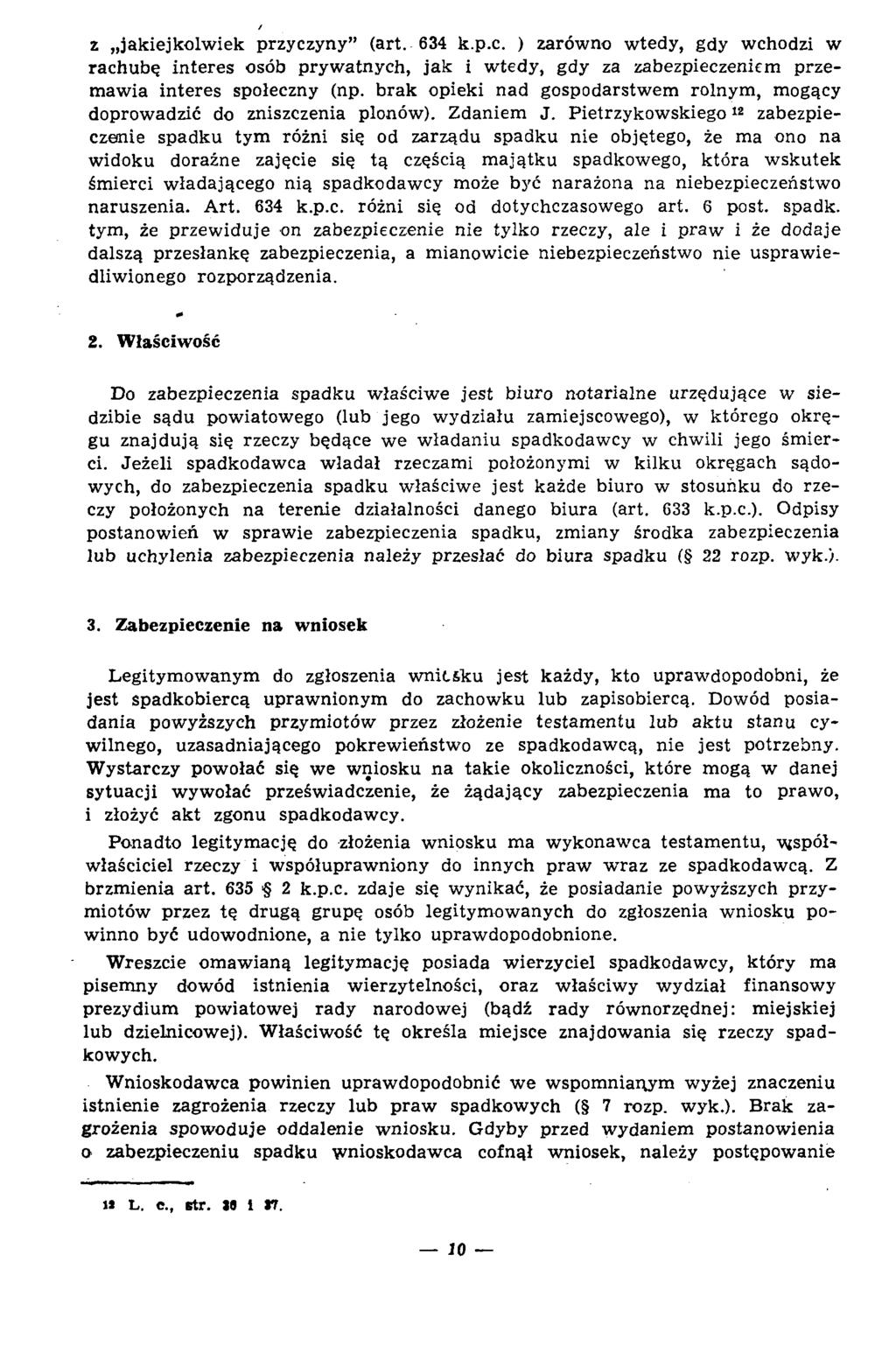 z jakiejkolw iek przyczyny (art. 634 k.p.c. ) zarówno w tedy, gdy wchodzi w rachu b ę in teres osób pryw atnych, ja k i w tedy, gdy za zabezpieczeniem p rzem awia interes społeczny (np.