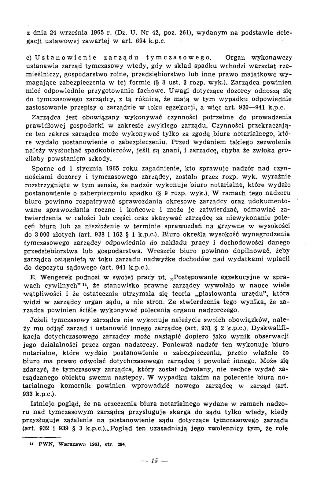 z dnia 24 w rześnia 1965 r. (Dz. U. N r 42, poz. 261), w ydanym na podstaw ie delegacji ustaw ow ej zaw artej w art. 694 k.p.c. c) Ustanowienie zarządu tymczasowego.