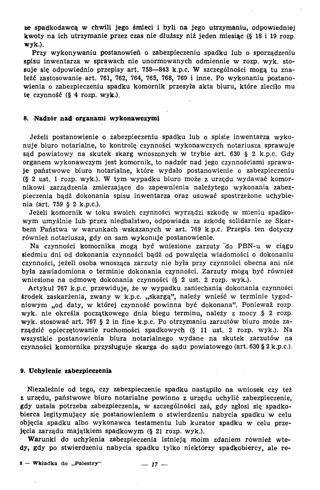 ze spadkodaw cą w chwili jego śm ieci i byli na jego utrzym aniu, odpowiedniej kw oty na ich utrzym anie przez czas nie dłuższy niż jeden m iesiąc ( 18 i 19 rozp. wyk.).