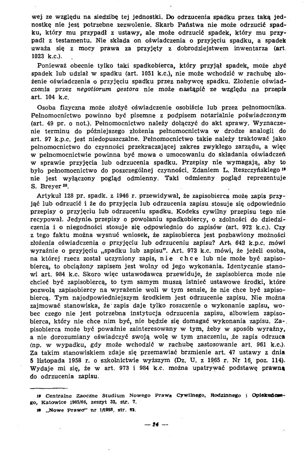 wej ze w zględu n a siedzibę tej jednostki. Eto odrzucenia spadku przez tak ą je d nostkę nie je st potrzebne zezwolenie.