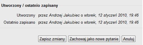 Dodanie pytania Opcje zapisu Przy dodawaniu nowego pytania bazującego na istniejącym pytaniu tzn.