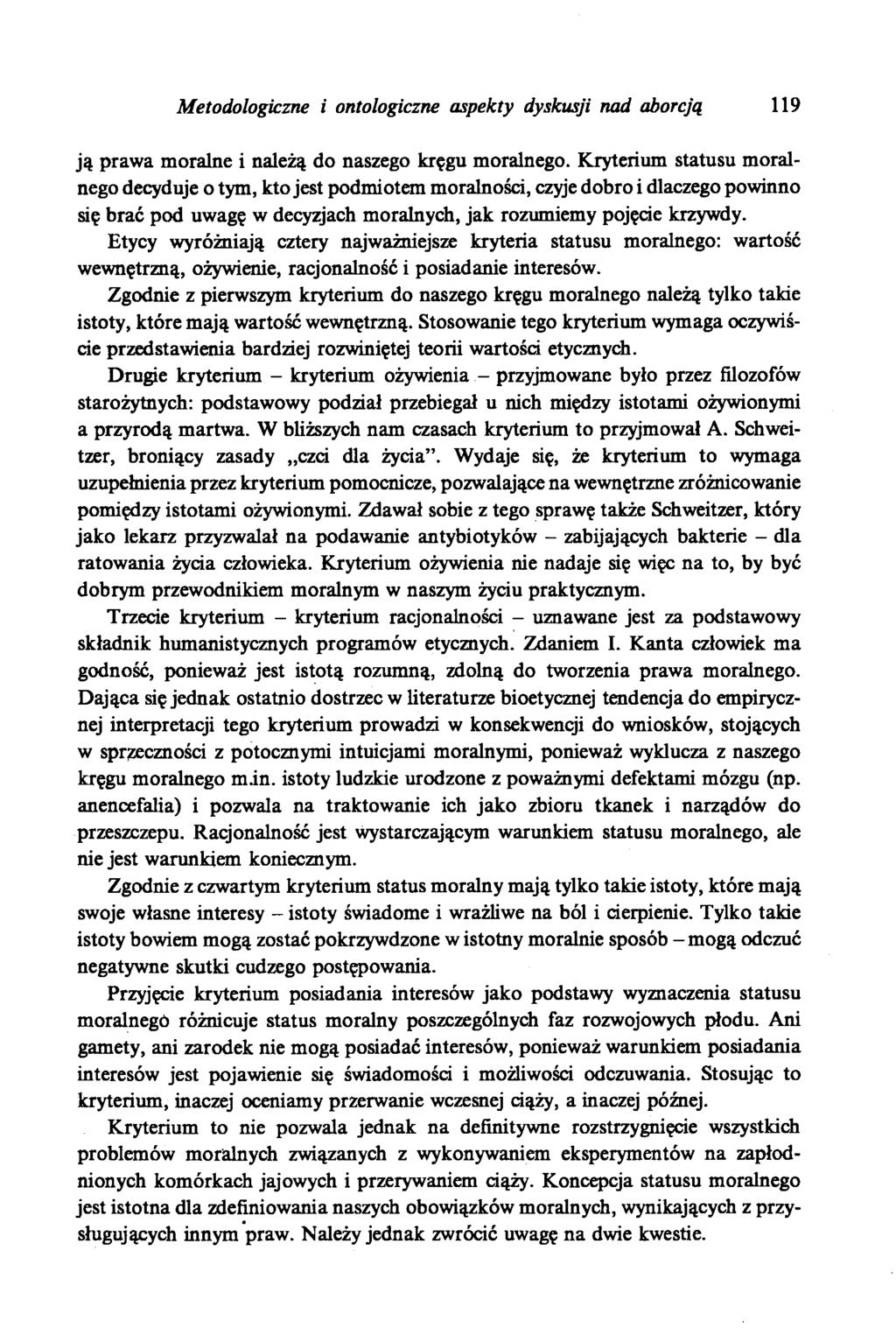 Metodologiczne i ontologiczne aspekty dyskusji nad aborcją 119 ją prawa moralne i należą do naszego kręgu moralnego.
