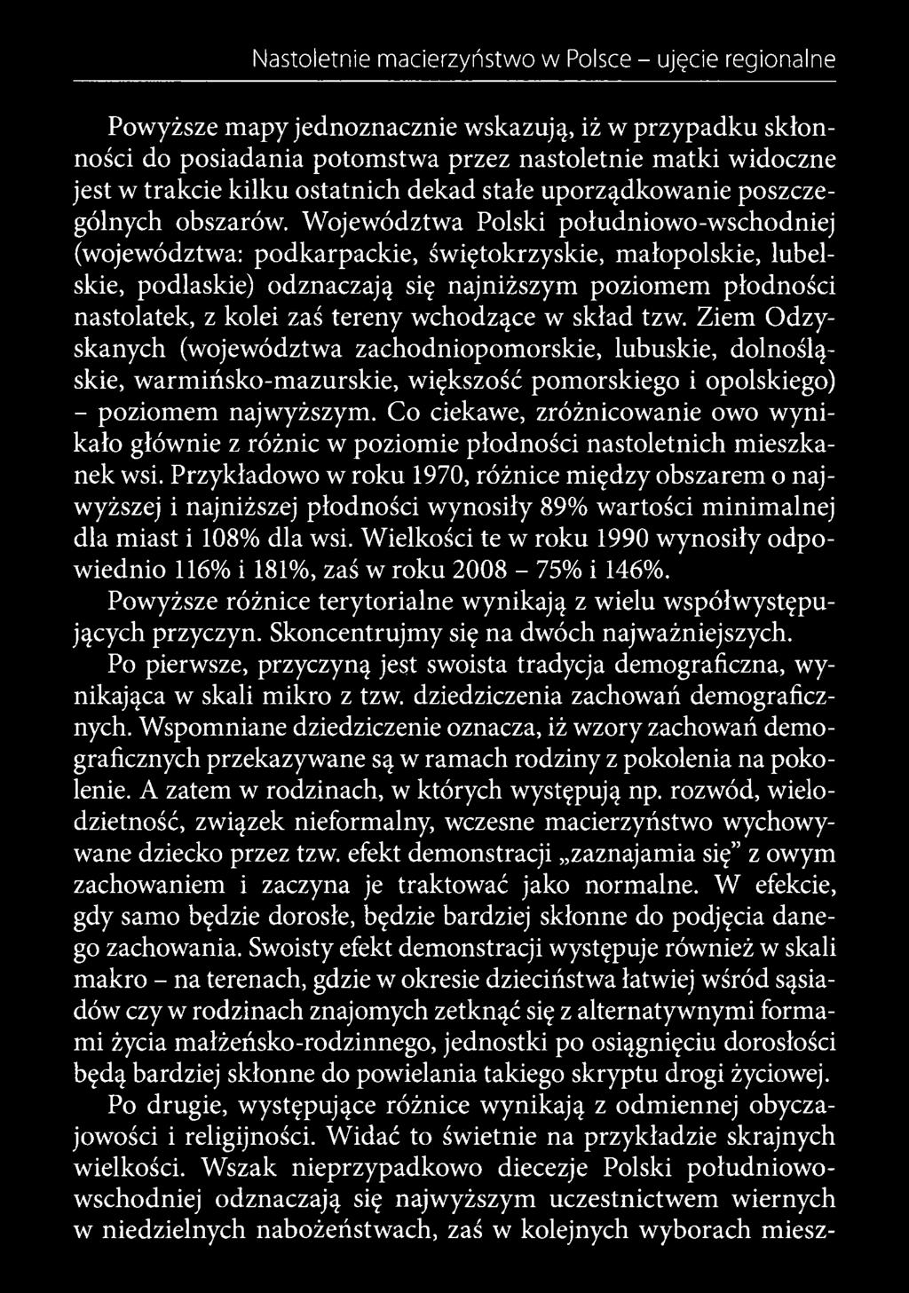 Co ciekawe, zróżnicowanie owo wynikało głównie z różnic w poziomie płodności nastoletnich mieszkanek wsi.