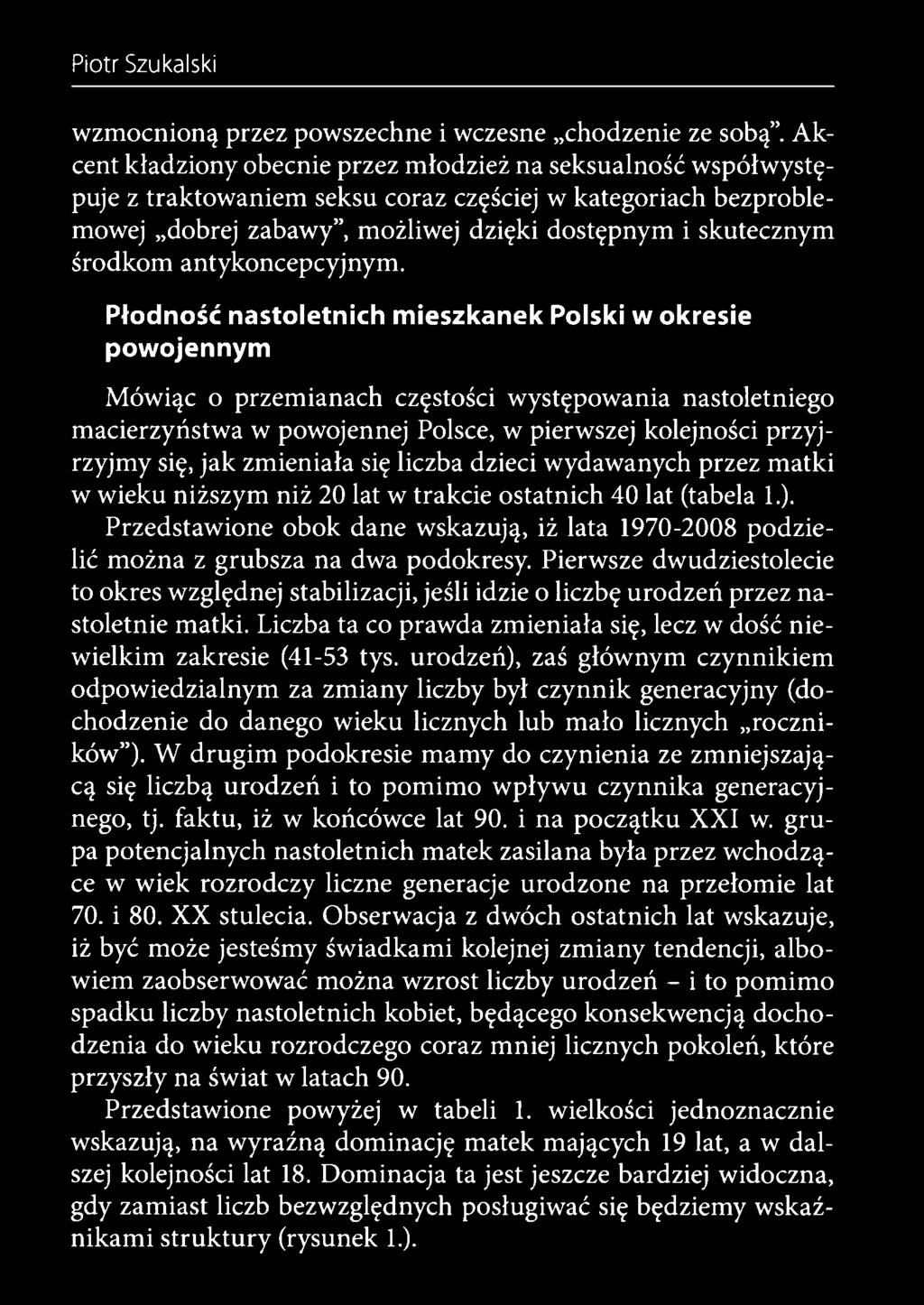zmieniała się liczba dzieci wydawanych przez matki w wieku niższym niż 20 lat w trakcie ostatnich 40 lat (tabela 1.).