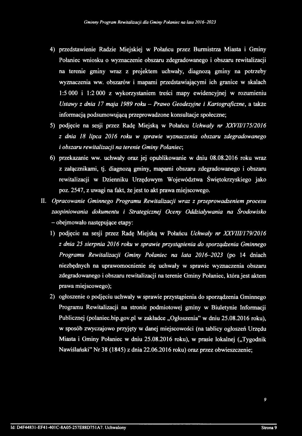 obszarów i mapami przedstawiającymi ich granice w skalach 1:5 000 i 1:2 000 z wykorzystaniem treści mapy ewidencyjnej w rozumieniu Ustawy z dnia 17 maja 1989 roku - Prawo Geodezyjne i Kartograficzne,