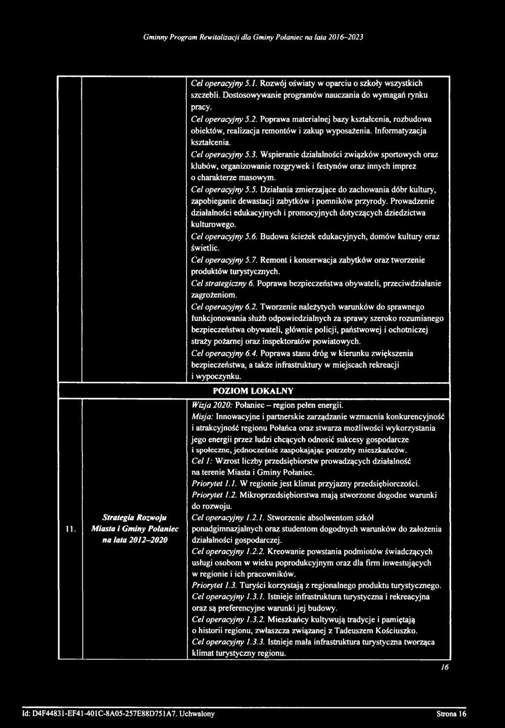 Wspieranie działalności związków sportowych oraz klubów, organizowanie rozgrywek i festynów oraz innych imprez 0 charakterze masowym. Cel operacyjny 5.