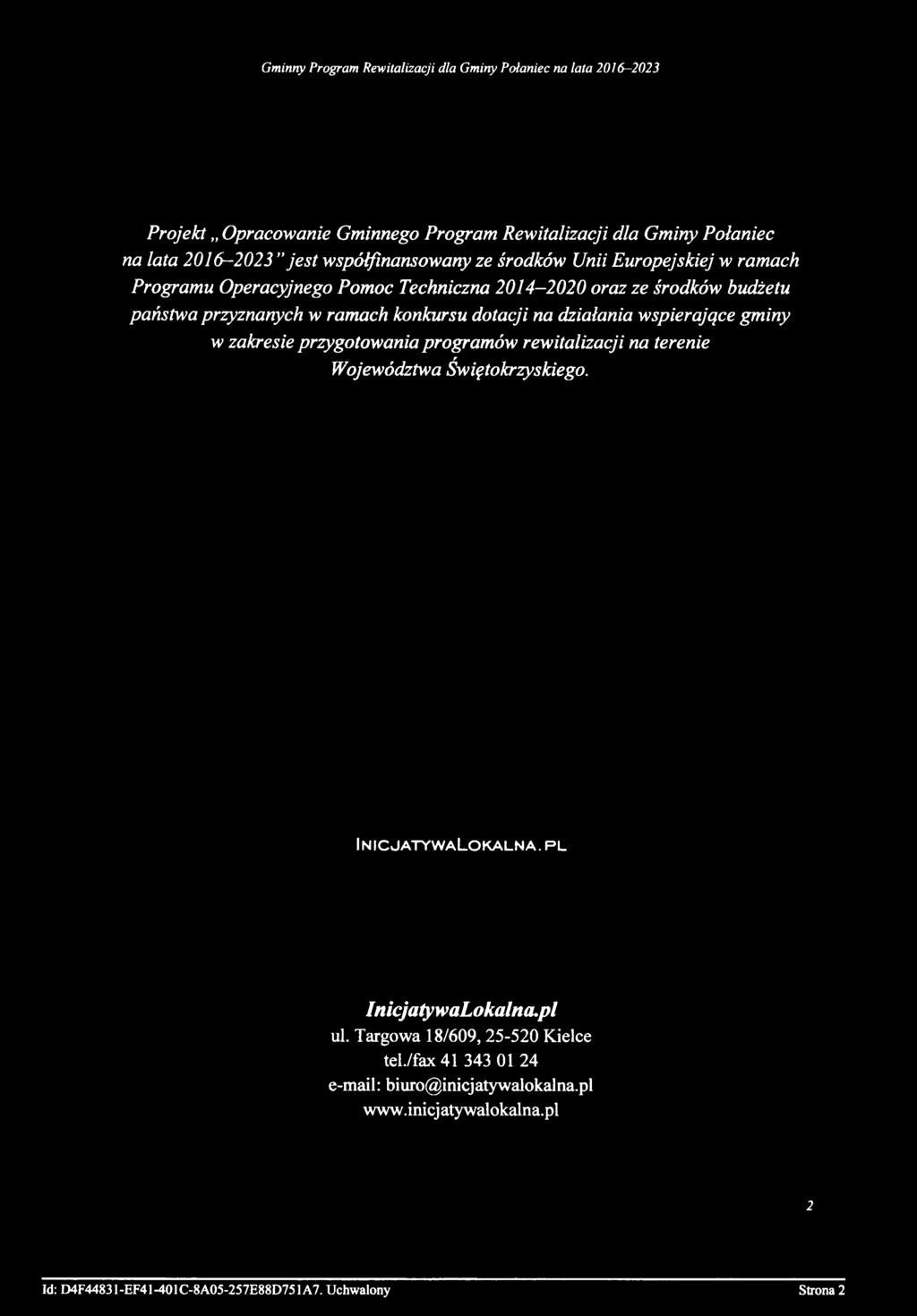Projekt Opracowanie Gminnego Program Rewitalizacji dla Gminy Połaniec na lata 2016-2023 je s t współfinansowany ze środków Unii Europejskiej w ramach