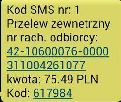 12 Po wciśnięciu przycisku WYKONAJ 1 dyspozycja zostanie zrealizowana. Jeśli z jakiegoś powodu nie otrzymasz kodu SMS bądź nie możesz go przeczytać, skorzystaj z opcji POBIERZ PONOWNIE 2.