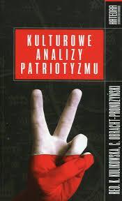 13631 Kulturowe analizy patriotyzmu / red. K. Kulikowska, C.