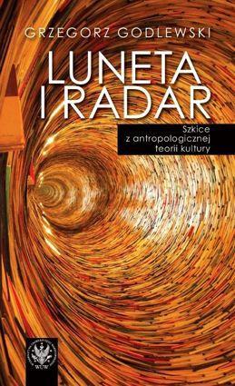 13632 Luneta i radar : szkice z antropologicznej teorii kultury /