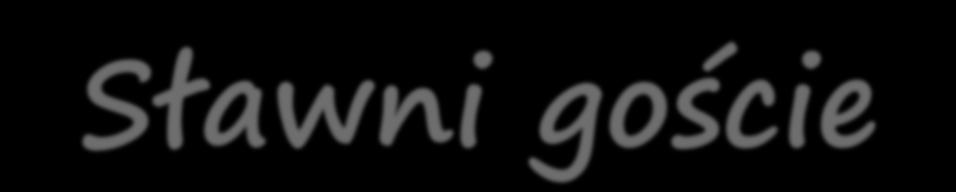 Sławni goście