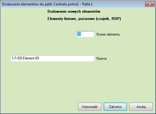 W kolejnym oknie podajemy numer pętli lub wyjścia oraz wpisujemy nazwę wprowadzanego elementu. W celu dodania kolejnego elementu wybieramy przycisk Wprowadź.