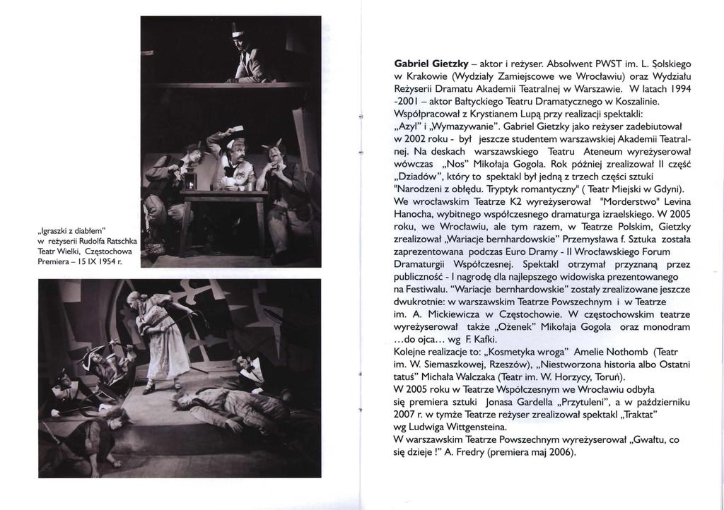 Igraszki z diabłem" w reżyserii Rudolfa Ratschka Teatr Wielki, Częstochowa Premiera - 15 IX 1954 r. Gabriel Gietzky- aktor i reżyser. Absolwent PWST im. L.