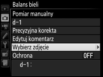 Wybierz Balans bieli wmenu fotografowania lub w menu nagrywania filmów, a następnie wyróżnij Pomiar manualny inaciśnij 2.