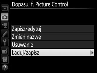 138 A Współdzielenie osobistych ustawień Picture Control Element Ładuj/zapisz wmenu Dopasuj f. Picture Control oferuje opcje wymienione poniżej.