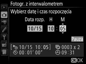 Rozpoczęcie o określonej godzinie Dla Opcje rozpoczęcia wyróżnij Wybierz datę i czas rozpoczęcia inaciśnij 2. Wybierz datę oraz godzinę rozpoczęcia i naciśnij J.