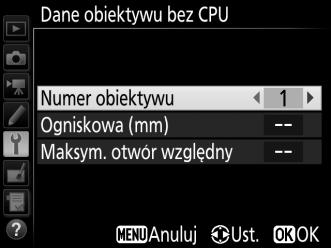Wyróżnij Dane obiektywu bez CPU w menu ustawień i naciśnij 2. 2 Wybierz numer obiektywu.