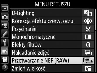 Przetwarzanie NEF (RAW) Utwórz kopie zdjęć NEF (RAW) w formacie JPEG. 1 Wybierz Przetwarzanie NEF (RAW).