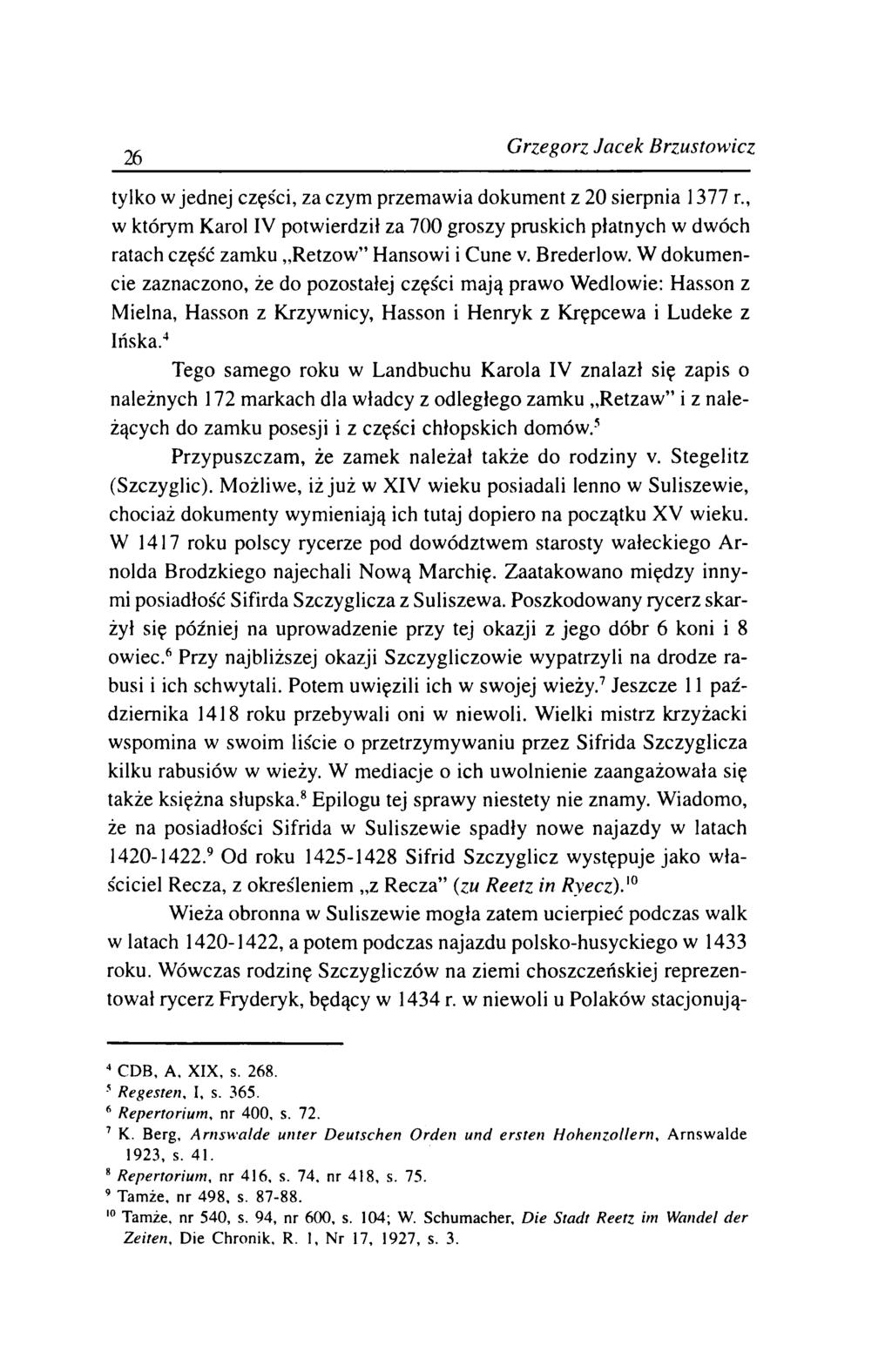 26 G rzegorz Jacek Brzustowicz tylko w jednej części, za czym przem awia dokum ent z 20 sierpnia 1377 r.