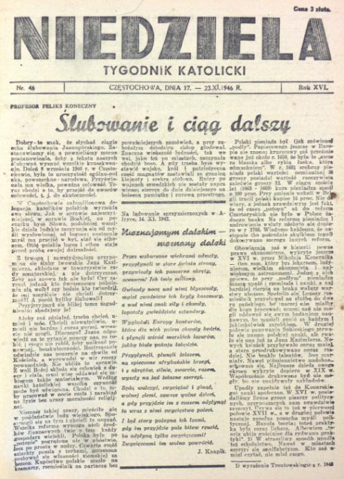 Niedziela. Tygodnik Katolicki Nr 46, Rok 1946 Profesor Feliks Konieczny Ślubowanie i ciąg dalszy Jesteśmy jednak już na szczeblu, na którym można powiedzieć: Działamy, ponieważ myślimy.