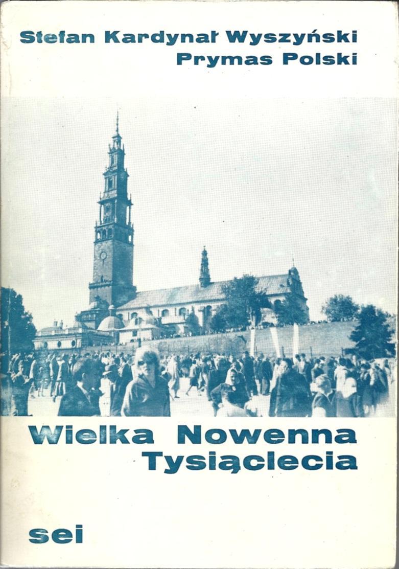 List Pasterski Prymasa Polski Wielkopostne przygotowanie do Przyrzeczeń Jasnogórskich w parafiach Gniezno Warszawa, Popielec 1957 By należycie przygotować się do dnia Przyrzeczeń Narodu, wszyscy