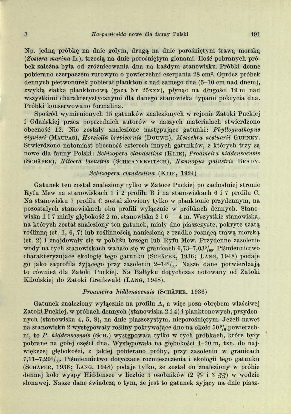 3 Harpacticoida nowe dla fauny Polski 491 Np. jedną próbkę na dnie gołym, drugą na dnie porośniętym trawą morską {Zostera marina L.), trzecią na dnie porośniętym glonami.