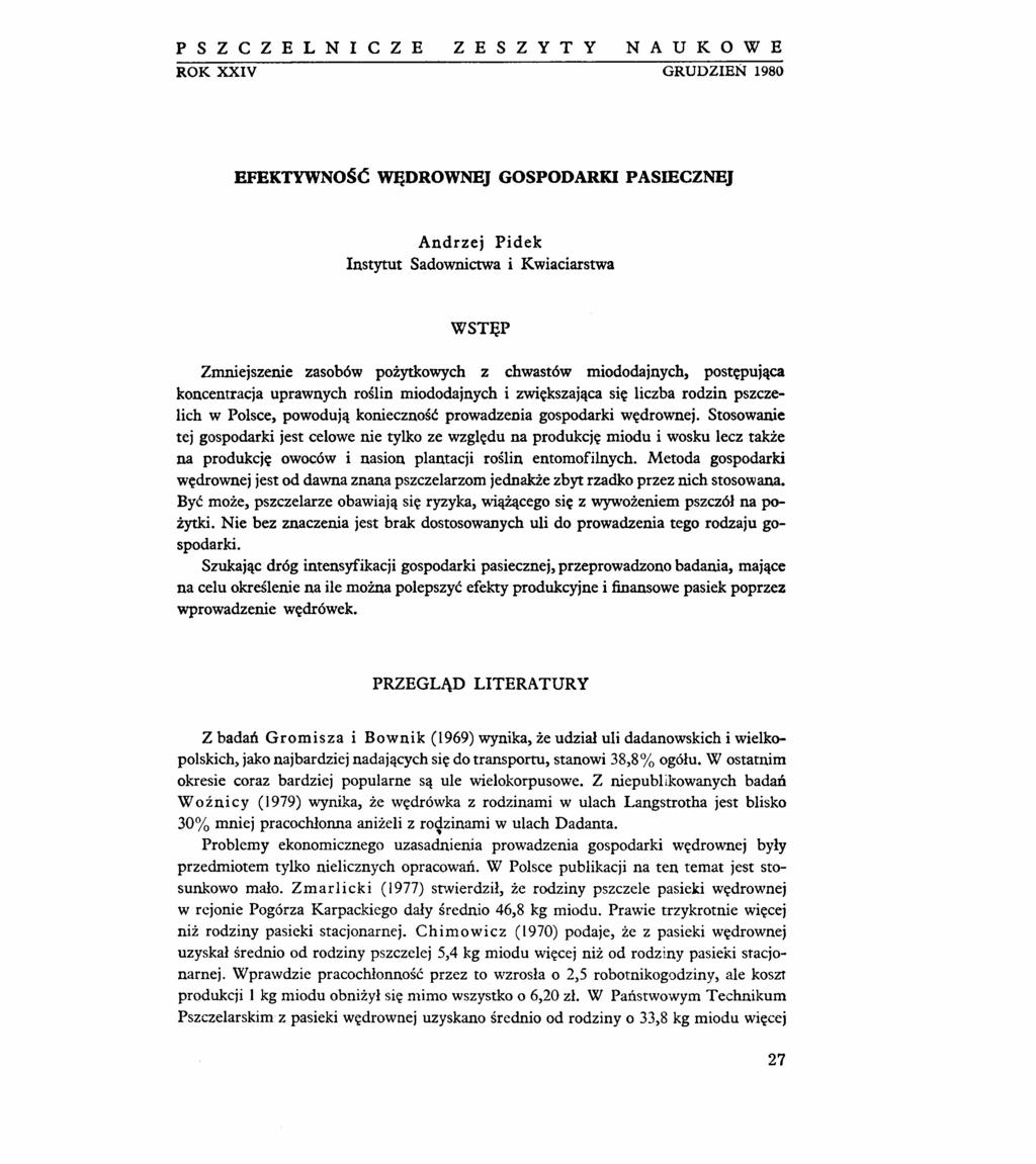 PSZCZELNICZE ZESZYTY NAUKOWE ROK XXIV GRUDZIEŃ 1980 EFEKTYWNOŚĆ WĘDROWNEJ GOSPODARKI PASIECZNEJ Andrzej Pidek Instytut Sadownictwa i Kwiaciarstwa WSTĘP Zmniejszenie zasobów pożytkowych z chwastów