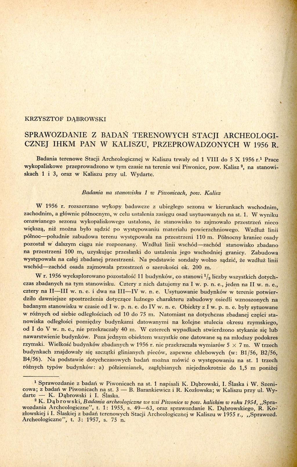 KRZYSZTOF DĄBROWSKI SPRAWOZDANIE Z BADAŃ TERENOWYCH STACJI ARCHEOLOGI- CZNEJ IHKM PAN W KALISZU, PRZEPROWADZONYCH W 1956 R.