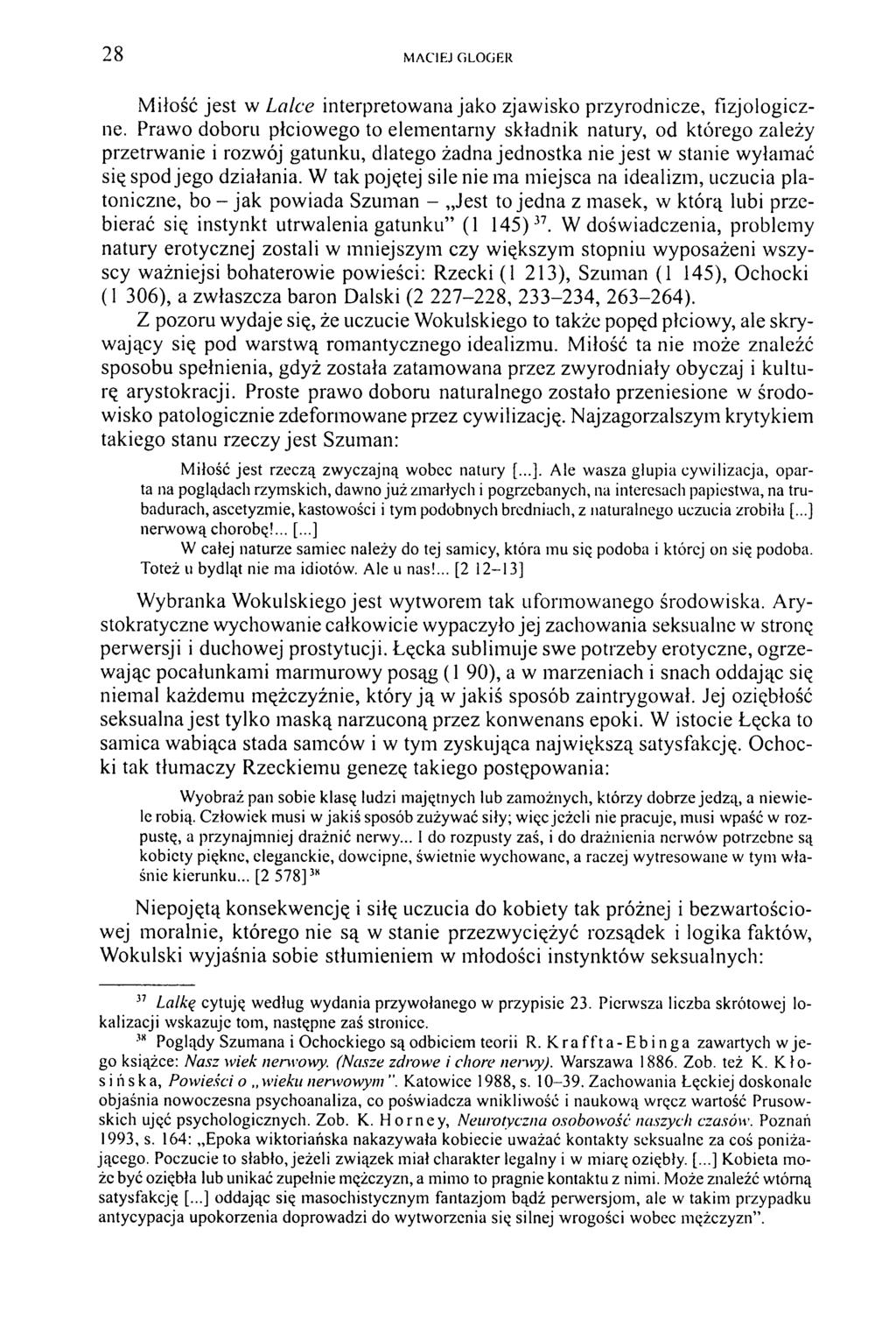 28 M ACIEJ GLOGER Miłość jest w Lalce interpretowana jako zjawisko przyrodnicze, fizjologiczne.