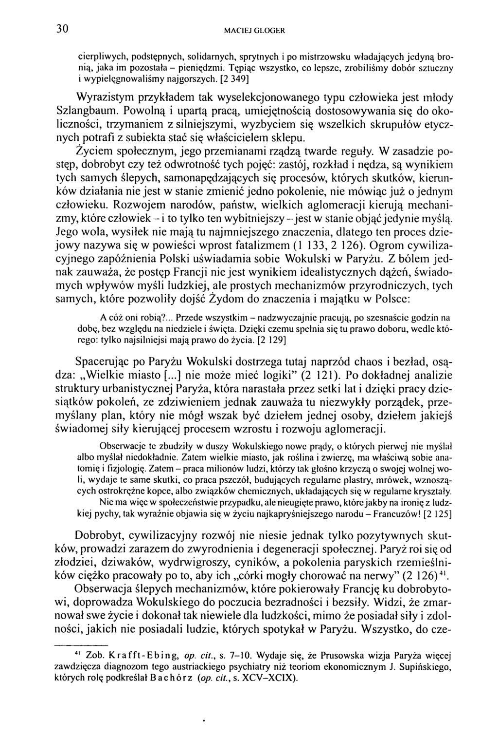 30 M ACIEJ GLOG ER cierpliwych, podstępnych, solidarnych, sprytnych i po mistrzowsku władających jedyną bronią, jaka im pozostała - pieniędzmi.