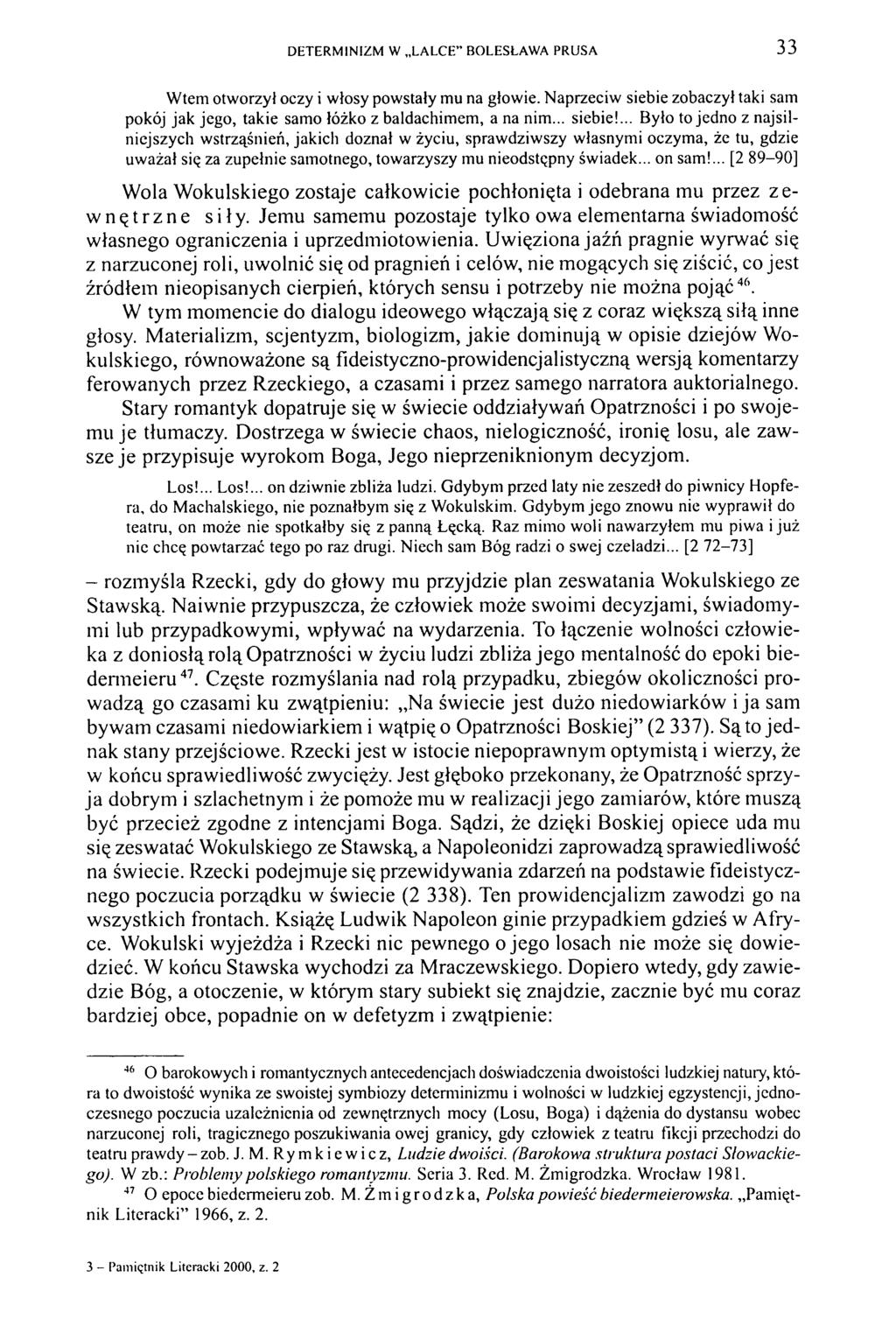 D ETERM INIZM W LALCE BOLESŁAW A PRUSA 33 Wtem otworzył oczy i włosy powstały mu na głowie. Naprzeciw siebie 