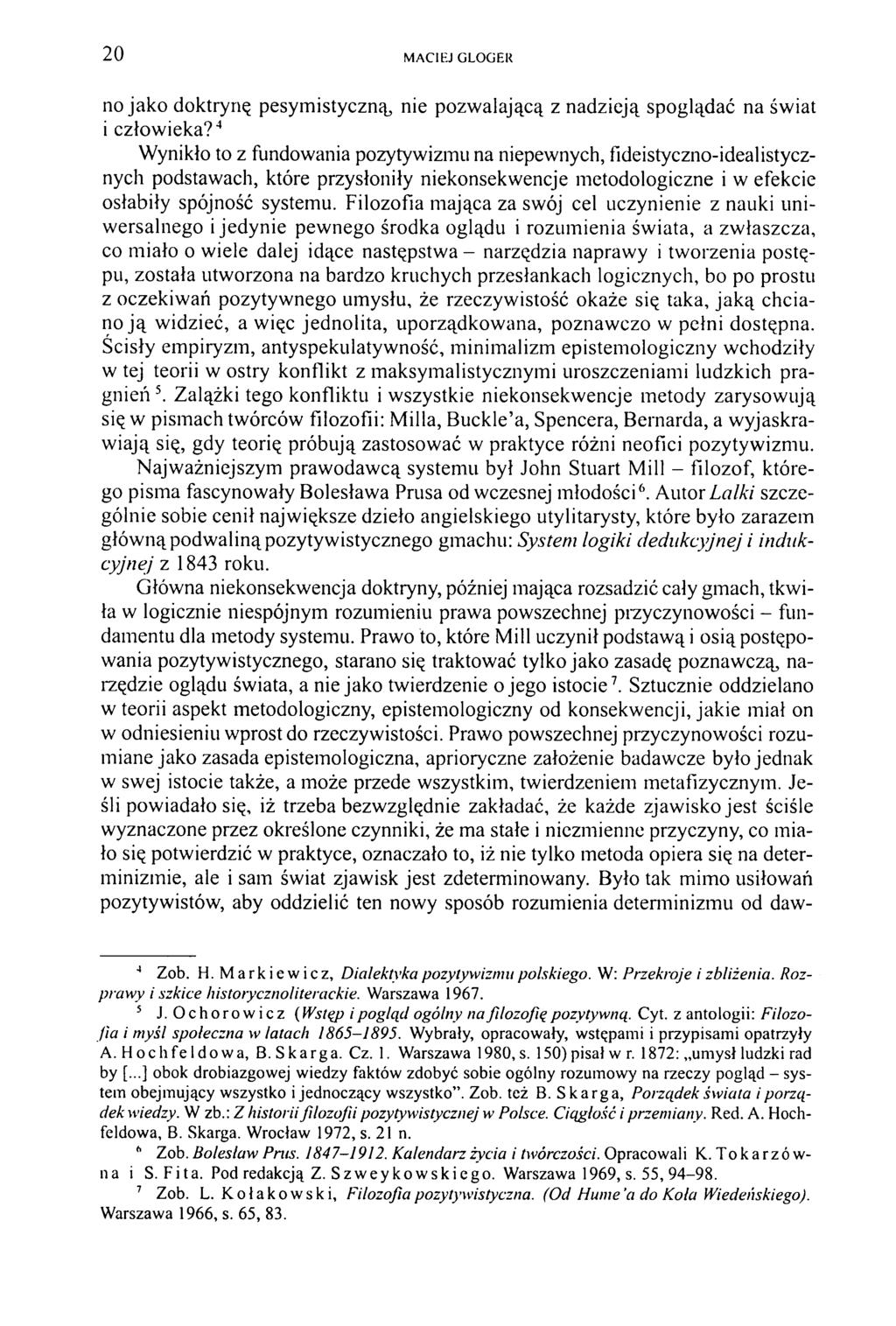 20 M ACIEJ GLOGER no jako doktrynę pesymistyczną, nie pozwalającą z nadzieją spoglądać na świat i człow ieka?