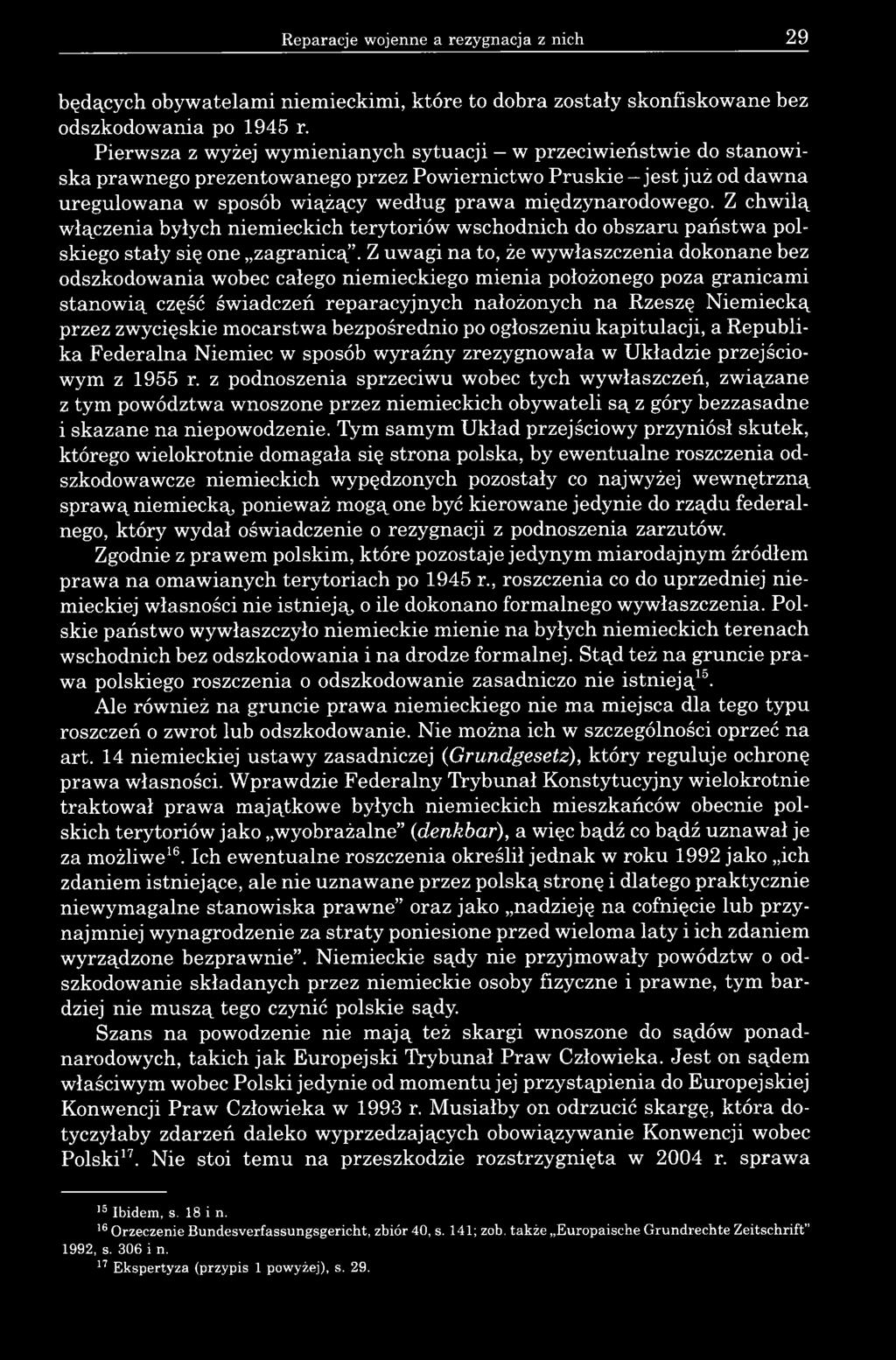 międzynarodowego. Z chwilą włączenia byłych niemieckich terytoriów wschodnich do obszaru państwa polskiego stały się one zagranicą.