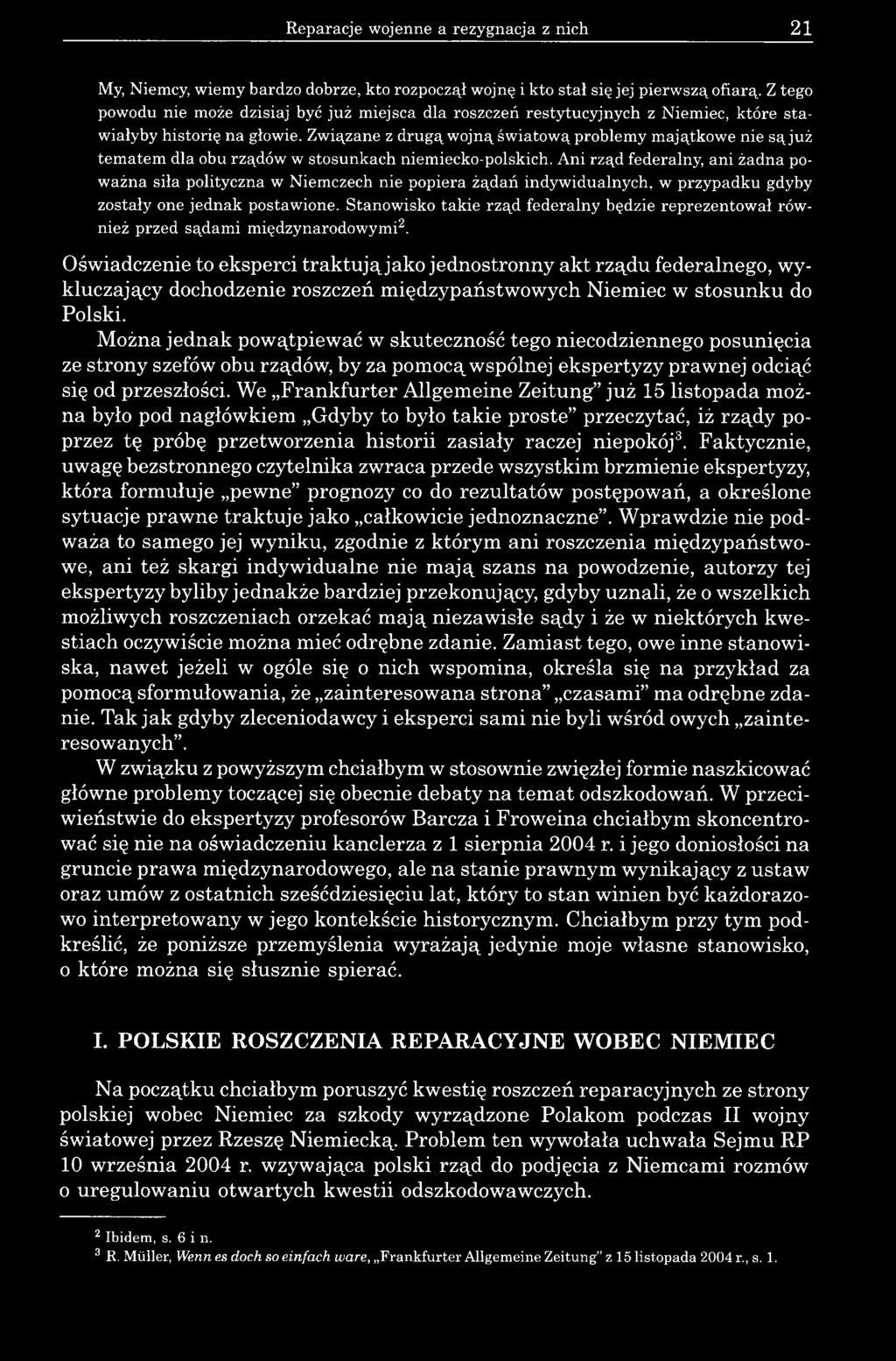 Związane z drugą wojną światową problemy majątkowe nie są już tematem dla obu rządów w stosunkach niemiecko-polskich.